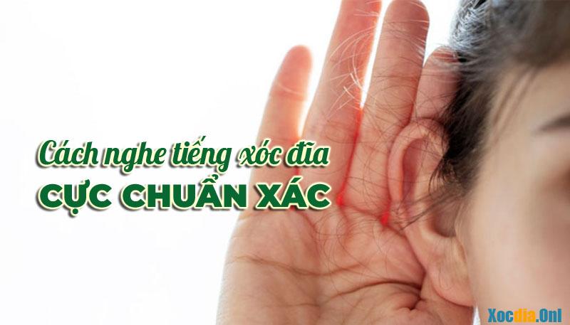 Cách nghe tiếng xóc đĩa