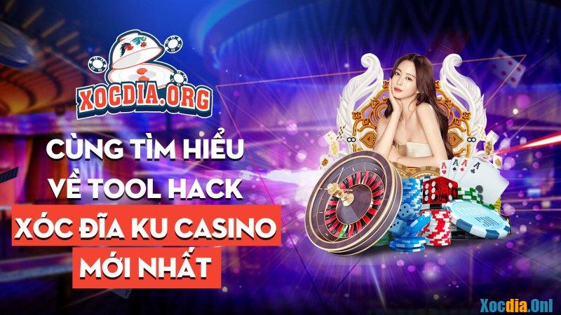Cùng Tìm Hiểu Về Tool Hack Xóc đĩa Ku Casino Mới Nhất