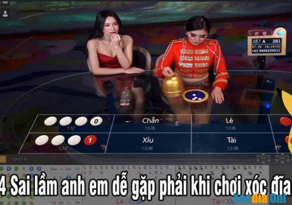 Sai lầm dễ mắc phải khi chơi xóc đĩa