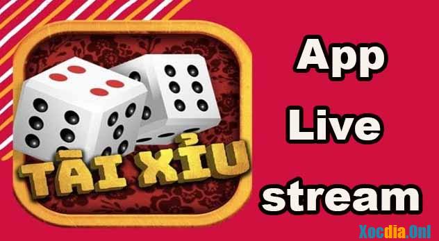 App tài xỉu có live stream