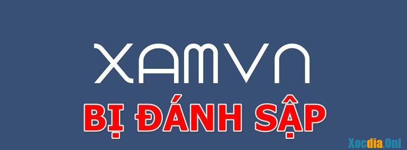 XamVN bị đánh sập liệu có buộc phải hay không?